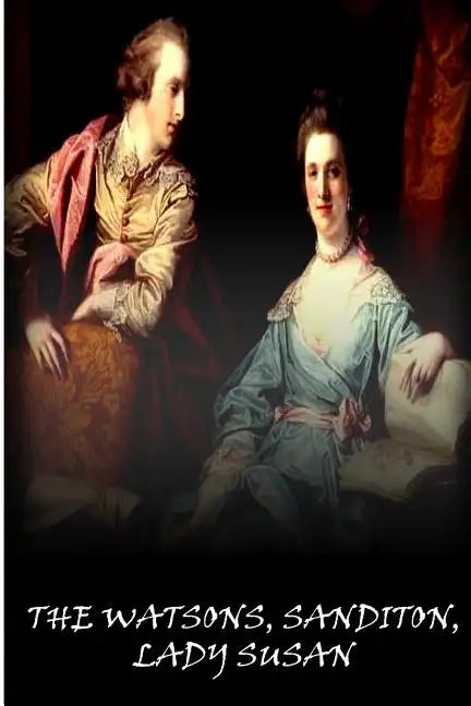 The Watsons, Sanditon, Lady Susan - Paperback