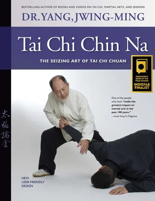 Tai Chi Chin Na: The Seizing Art of Tai Chi Chuan - Hardcover