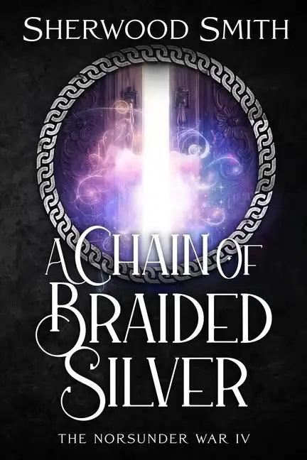 A Chain of Braided Silver: The Norsunder War IV - Paperback