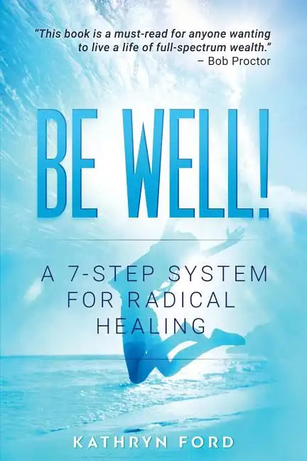 Be Well: A 7-Step System for Radical Healing - Paperback