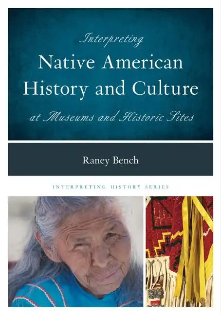 Interpreting Native American History and Culture at Museums and Historic Sites - Paperback