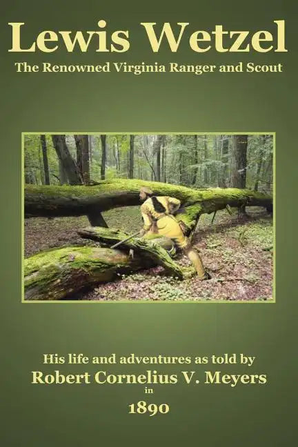 Lewis Wetzel: The Renowned Virginia Ranger and Scout - Paperback