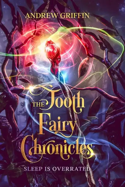 The Tooth Fairy Chronicles: Sleep is Overrated - Paperback