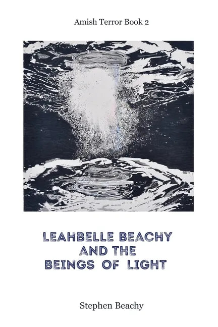 Leahbelle Beachy and the Beings of Light - Paperback