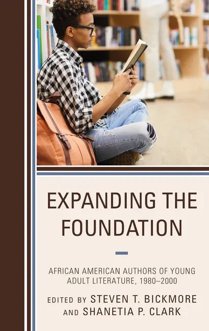 Expanding the Foundation: African American Authors of Young Adult Literature, 1980-2000 - Hardcover