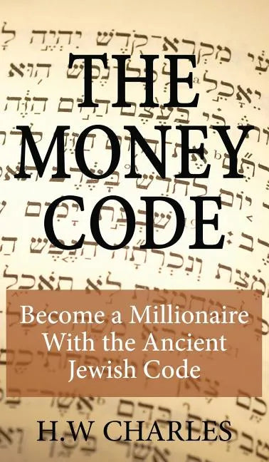 The Money Code: Become a Millionaire with the Ancient Jewish Code - Hardcover