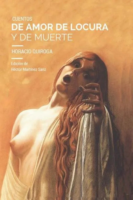 Cuentos de amor de locura y de muerte - Paperback