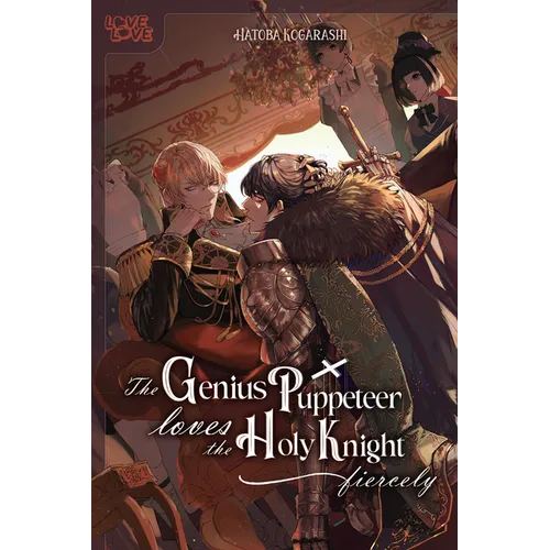 The Genius Puppeteer Loves the Holy Knight Fiercely - Paperback