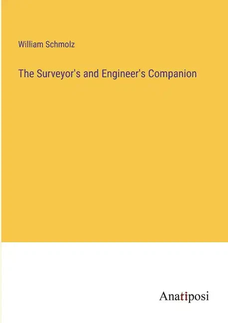 The Surveyor's and Engineer's Companion - Paperback