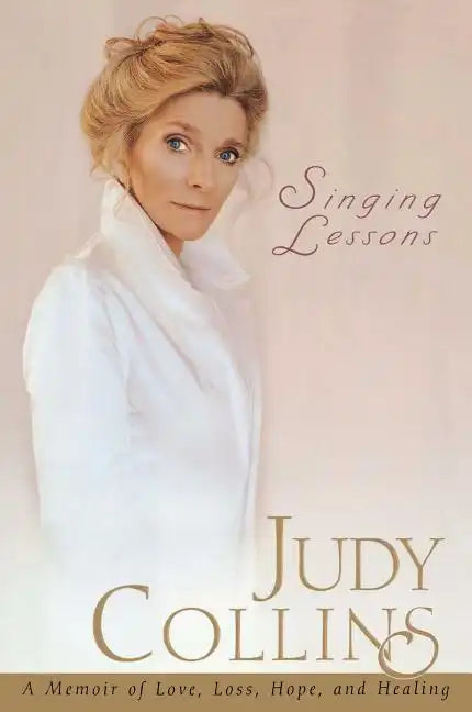 Singing Lessons: A Memoir of Love, Loss, Hope and Healing - Paperback