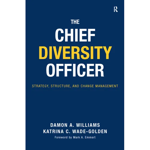 The Chief Diversity Officer: Strategy, Structure, and Change Management - Hardcover