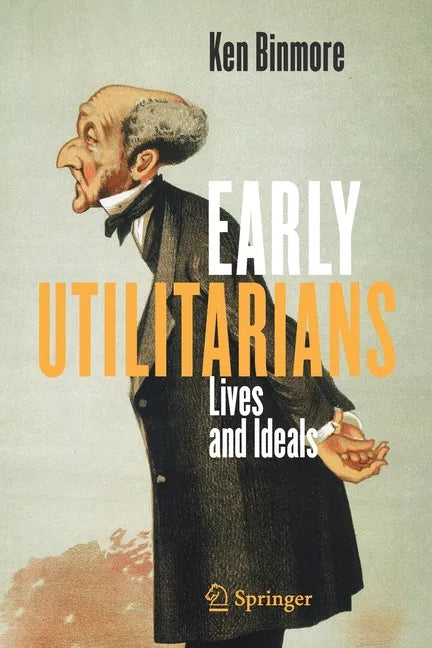 Early Utilitarians: Lives and Ideals - Paperback