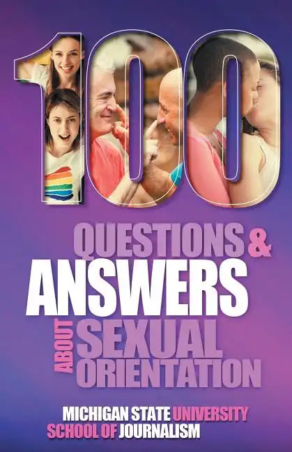 100 Questions and Answers About Sexual Orientation and the Stereotypes and Bias Surrounding People who are Lesbian, Gay, Bisexual, Asexual, and of oth - Paperback