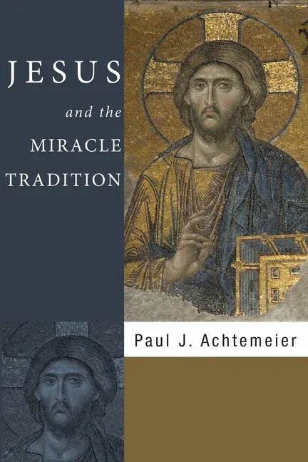 Jesus and the Miracle Tradition - Paperback