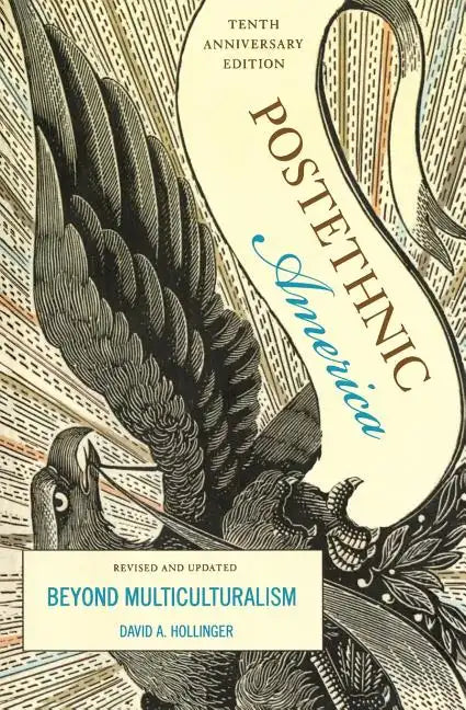 Postethnic America: Beyond Multiculturalism - Paperback