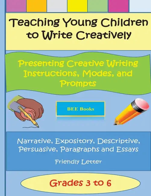 Teaching Young Children to Write Creatively Presenting Creative Writing Instruct - Paperback
