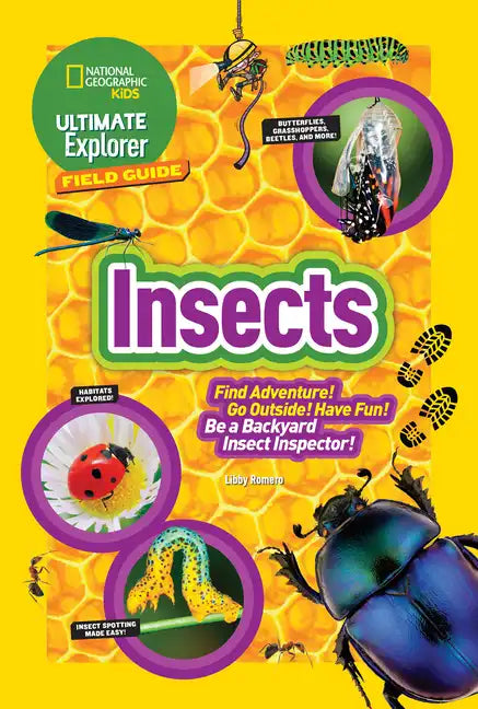 Ultimate Explorer Field Guide: Insects: Find Adventure! Go Outside! Have Fun! Be a Backyard Insect Inspector! - Paperback