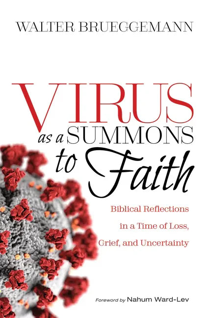Virus as a Summons to Faith: Biblical Reflections in a Time of Loss, Grief, and Uncertainty - Hardcover