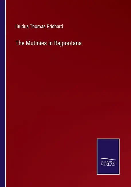 The Mutinies in Rajpootana - Paperback