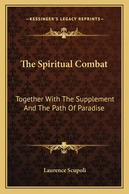 The Spiritual Combat: Together with the Supplement and the Path of Paradise - Paperback