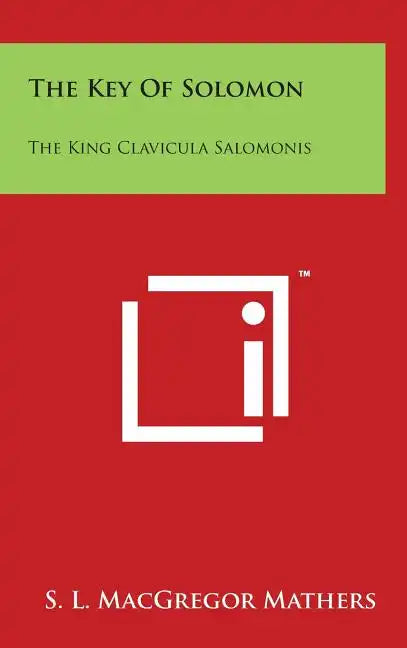 The Key Of Solomon: The King Clavicula Salomonis - Hardcover