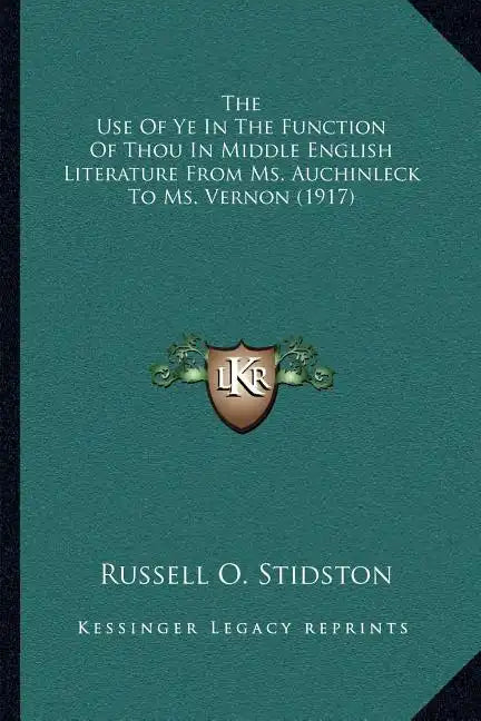 The Use of Ye in the Function of Thou in Middle English Literature from Ms. Auchinleck to Ms. Vernon (1917) - Paperback