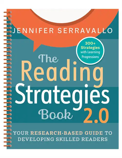 The Reading Strategies Book 2.0 (Spiral): Your Research-Based Guide to Developing Skilled Readers - Spiral