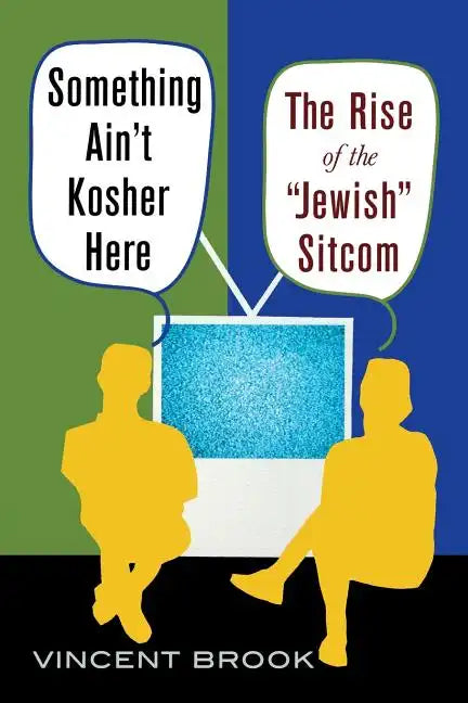 Something Ain't Kosher Here: The Rise of the 'Jewish' Sitcom - Paperback