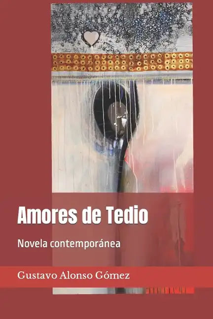 Amores de Tedio: Novela contemporánea - Paperback