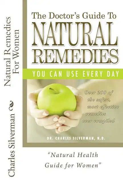 Natural Remedies For Women: Complete Encyclopedia of Natural Remedies Only for Women - Paperback
