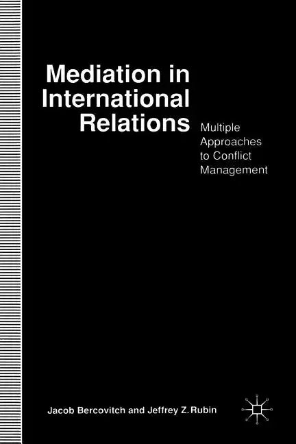 Mediation in International Relations: Multiple Approaches to Conflict Management - Paperback
