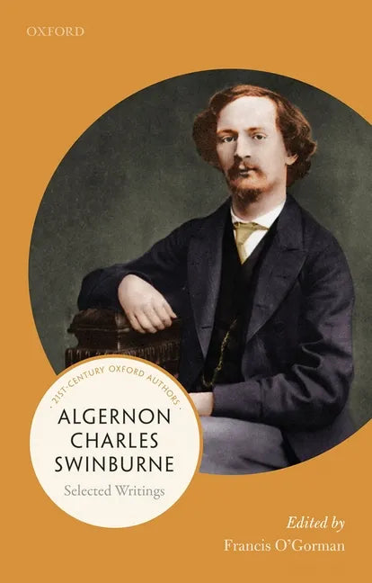 Algernon Charles Swinburne: Selected Writings - Paperback