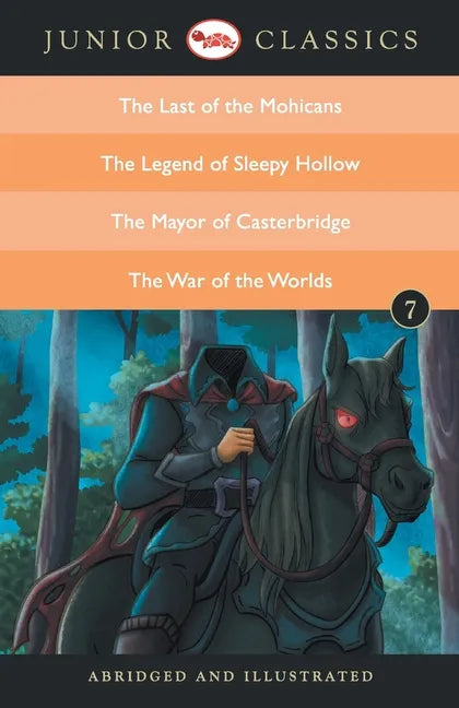 Junior Classic Book 7 (the Last of the Mohicans, the Legend of Sleepy Hollow, the Mayor of Casterbridge, the War of the Worlds) - Paperback