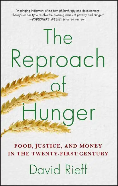 The Reproach of Hunger: Food, Justice, and Money in the Twenty-First Century - Paperback