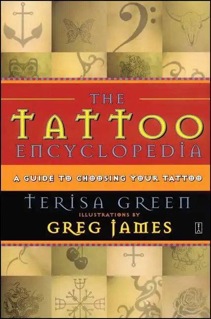 Tattoo Encyclopedia: A Guide to Choosing Your Tattoo (Original) - Paperback