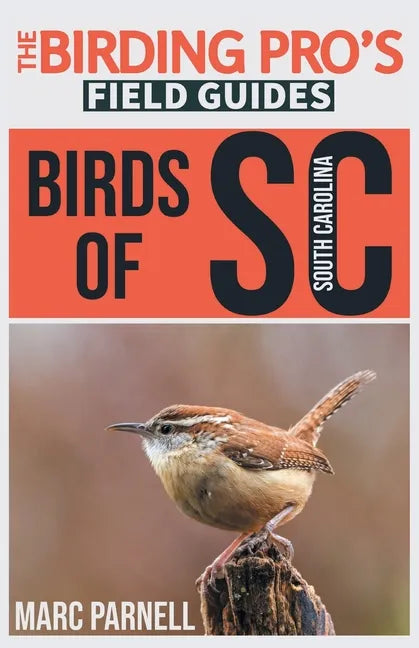 Birds of South Carolina (The Birding Pro's Field Guides) - Paperback
