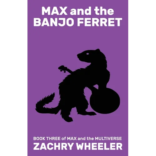 Max and the Banjo Ferret: A Sci-Fi Comedy Novel - Paperback