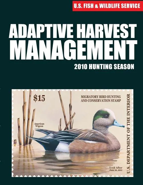 Adaptive Harvest Management 2010 Hunting Season - Paperback