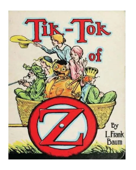 Tik-Tok of Oz (1914) by: L. Frank Baum - Paperback