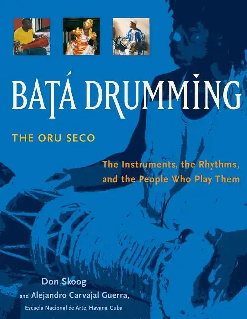 Bata Drumming: The Instruments, the Rhythms, and the People Who Play Them - Paperback