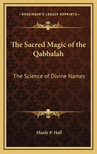 The Sacred Magic of the Qabbalah: The Science of Divine Names - Hardcover