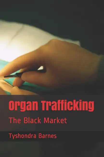 Organ Trafficking: The Black Market - Paperback