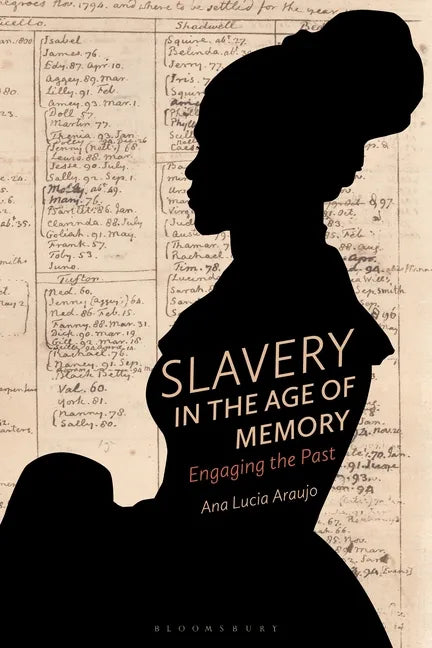 Slavery in the Age of Memory: Engaging the Past - Hardcover