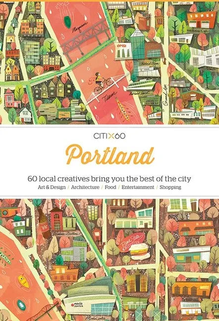 Citix60: Portland: 60 Creatives Show You the Best of the City - Paperback