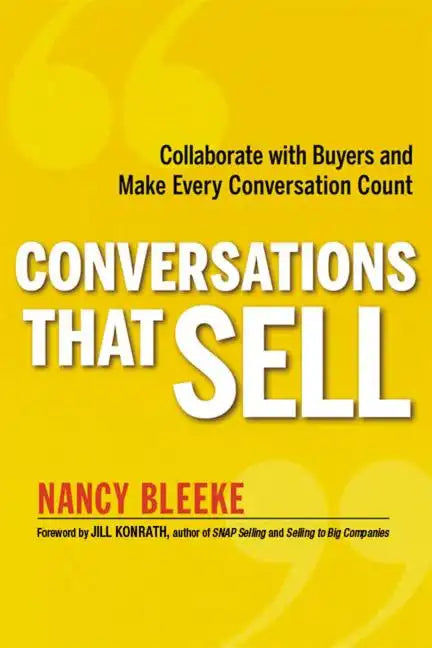 Conversations That Sell: Collaborate with Buyers and Make Every Conversation Count - Paperback