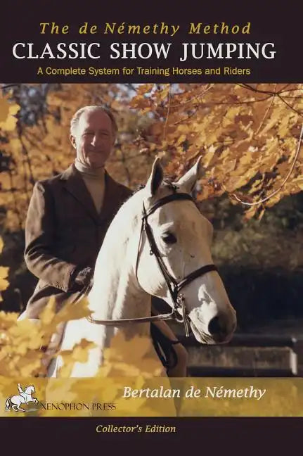 Classic Show Jumping: The de Nemethy Method - Hardcover