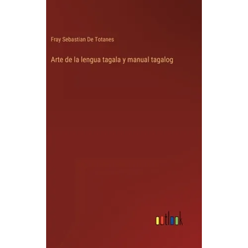 Arte de la lengua tagala y manual tagalog - Hardcover