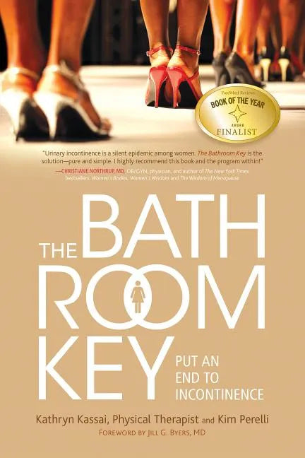 The Bathroom Key: Put an End to Incontinence - Paperback