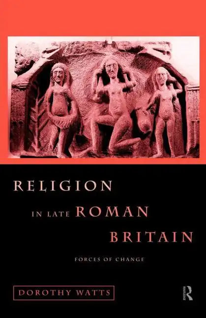 Religion in Late Roman Britain: Forces of Change - Paperback