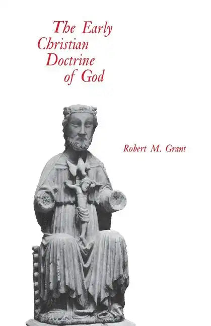 The Early Christian Doctrine of God - Paperback